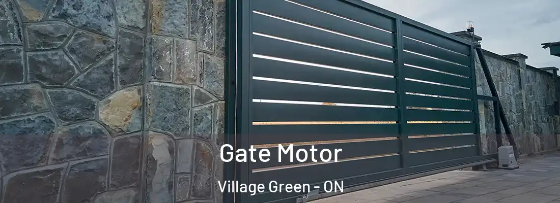 Gate Motor Village Green - ON