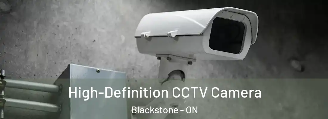  High-Definition CCTV Camera Blackstone - ON
