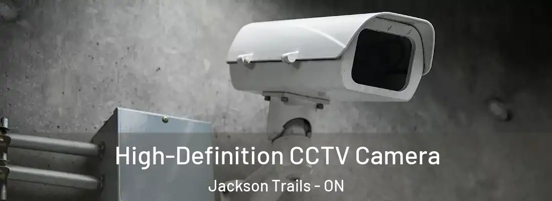  High-Definition CCTV Camera Jackson Trails - ON