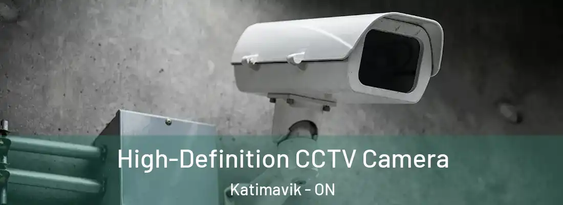  High-Definition CCTV Camera Katimavik - ON