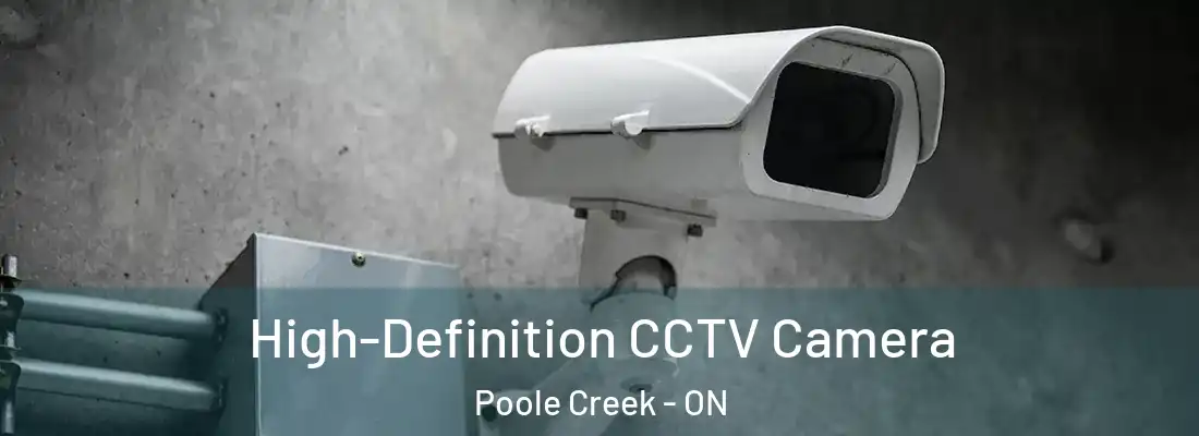  High-Definition CCTV Camera Poole Creek - ON