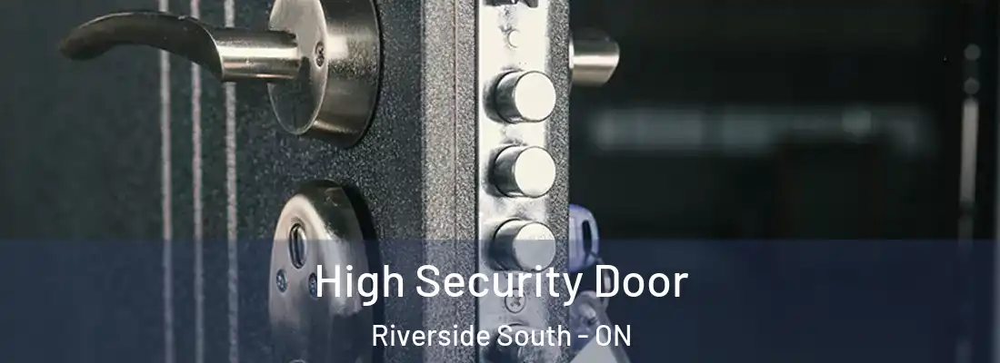  High Security Door Riverside South - ON