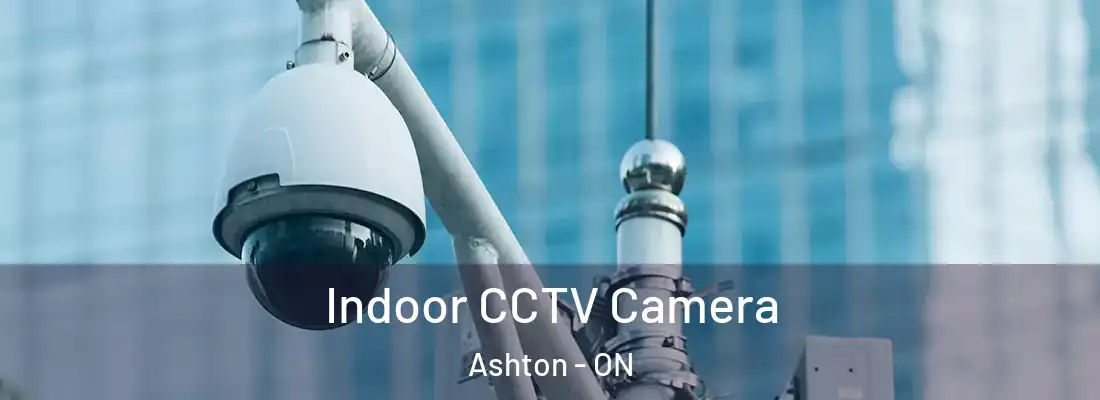  Indoor CCTV Camera Ashton - ON