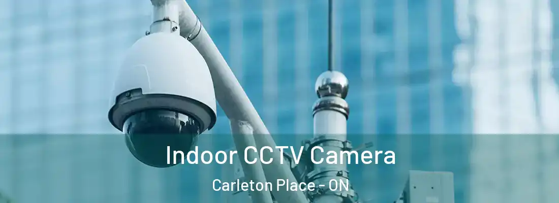  Indoor CCTV Camera Carleton Place - ON