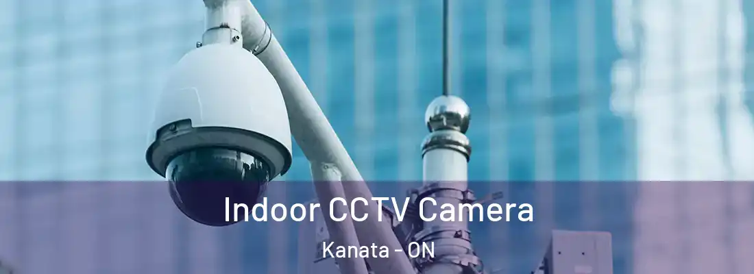  Indoor CCTV Camera Kanata - ON