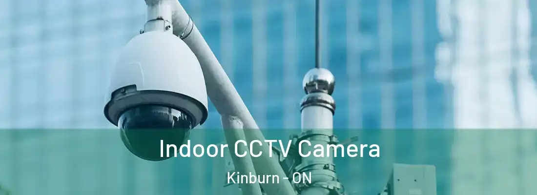  Indoor CCTV Camera Kinburn - ON