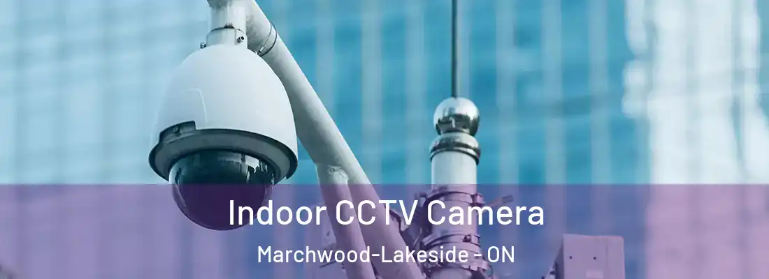  Indoor CCTV Camera Marchwood-Lakeside - ON