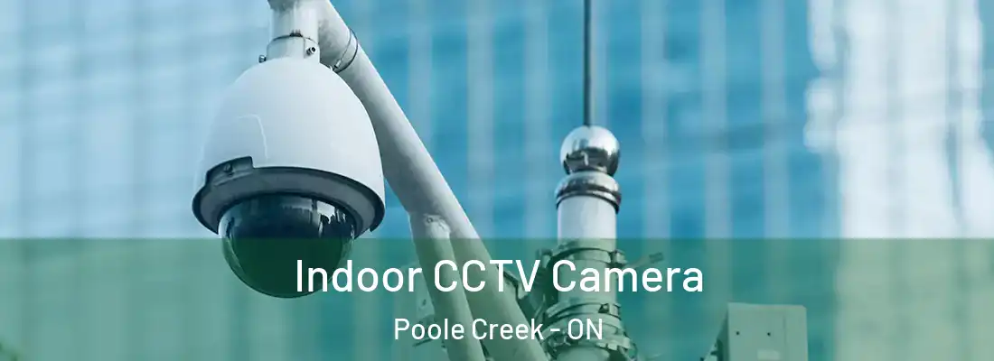  Indoor CCTV Camera Poole Creek - ON