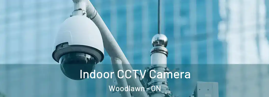  Indoor CCTV Camera Woodlawn - ON