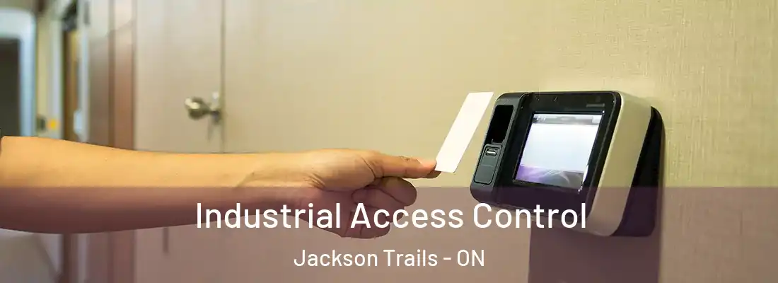  Industrial Access Control Jackson Trails - ON