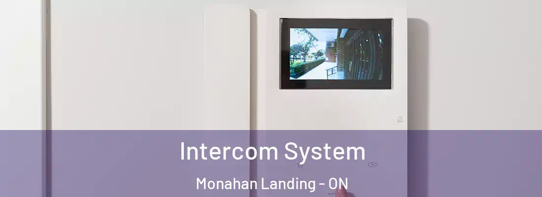  Intercom System Monahan Landing - ON