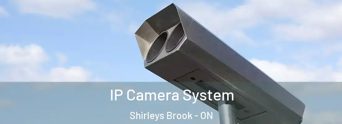  IP Camera System Shirleys Brook - ON