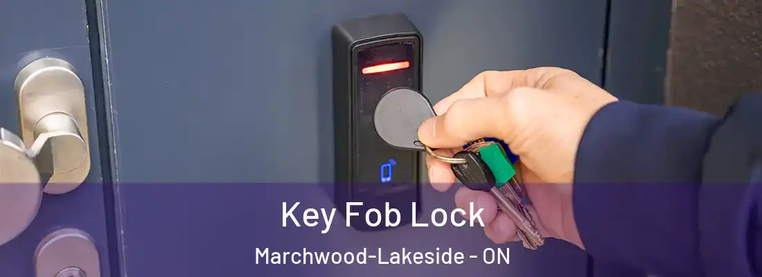  Key Fob Lock Marchwood-Lakeside - ON