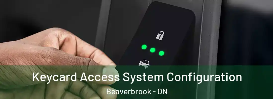  Keycard Access System Configuration Beaverbrook - ON