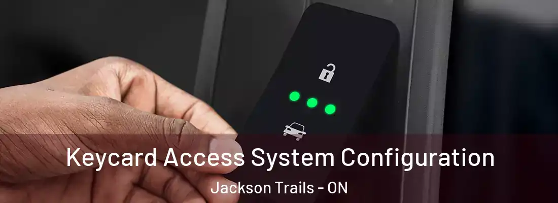  Keycard Access System Configuration Jackson Trails - ON