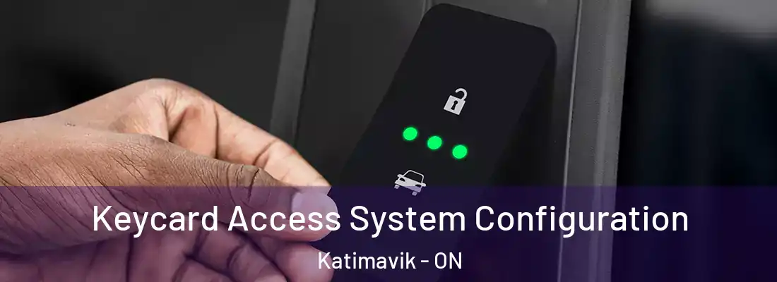  Keycard Access System Configuration Katimavik - ON