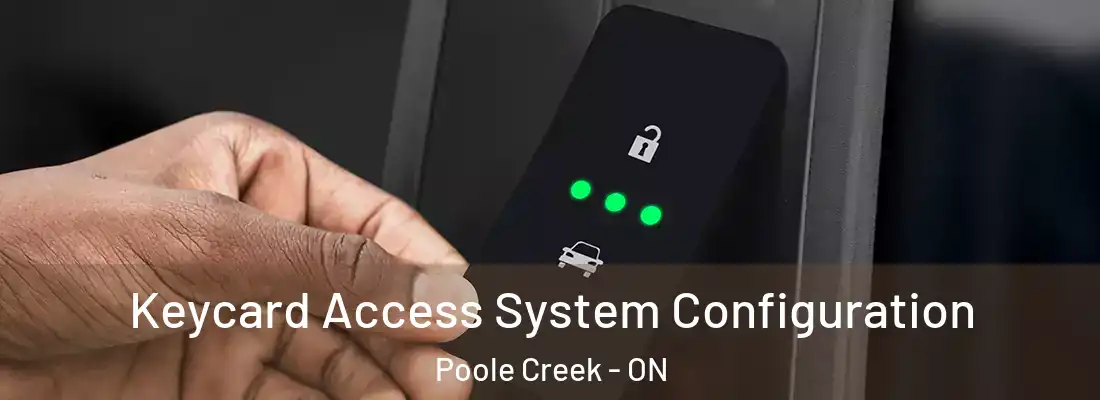  Keycard Access System Configuration Poole Creek - ON
