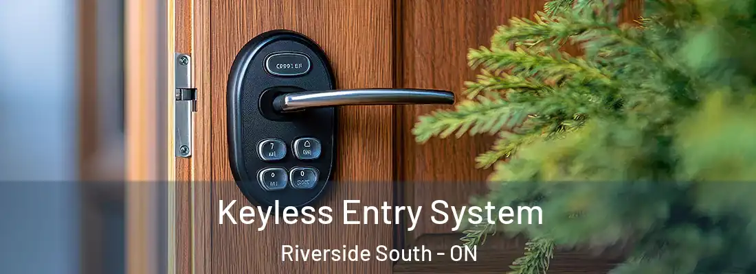  Keyless Entry System Riverside South - ON