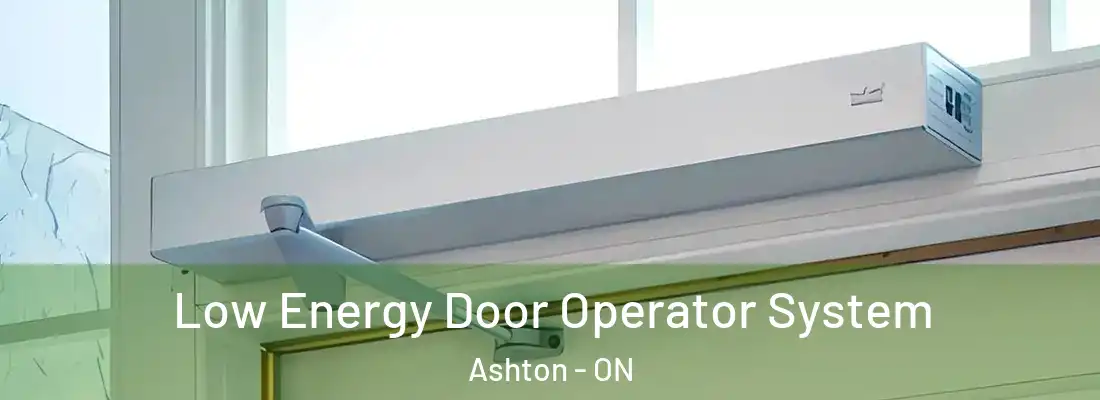  Low Energy Door Operator System Ashton - ON