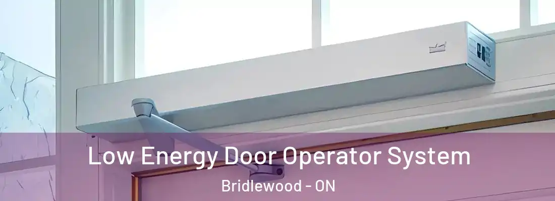  Low Energy Door Operator System Bridlewood - ON