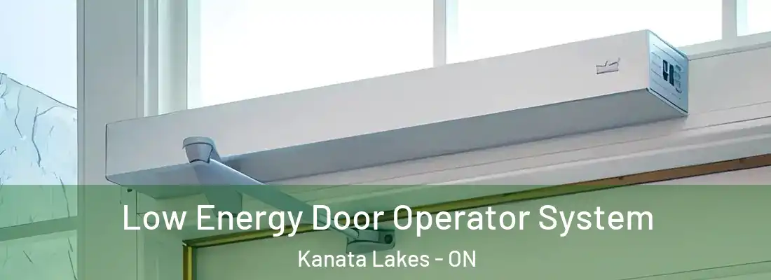  Low Energy Door Operator System Kanata Lakes - ON