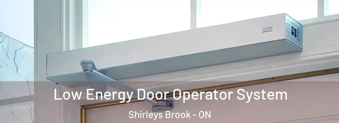  Low Energy Door Operator System Shirleys Brook - ON