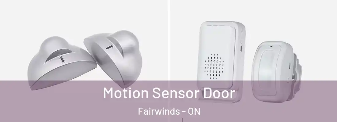 Motion Sensor Door Fairwinds - ON