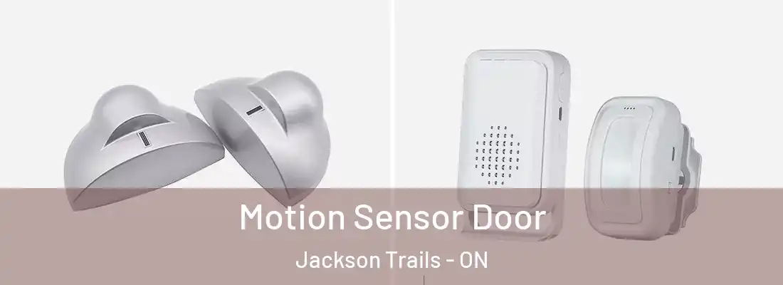  Motion Sensor Door Jackson Trails - ON
