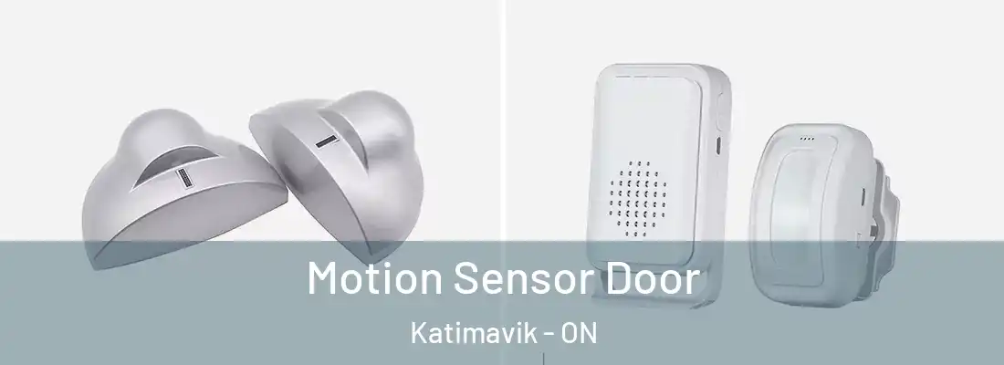  Motion Sensor Door Katimavik - ON