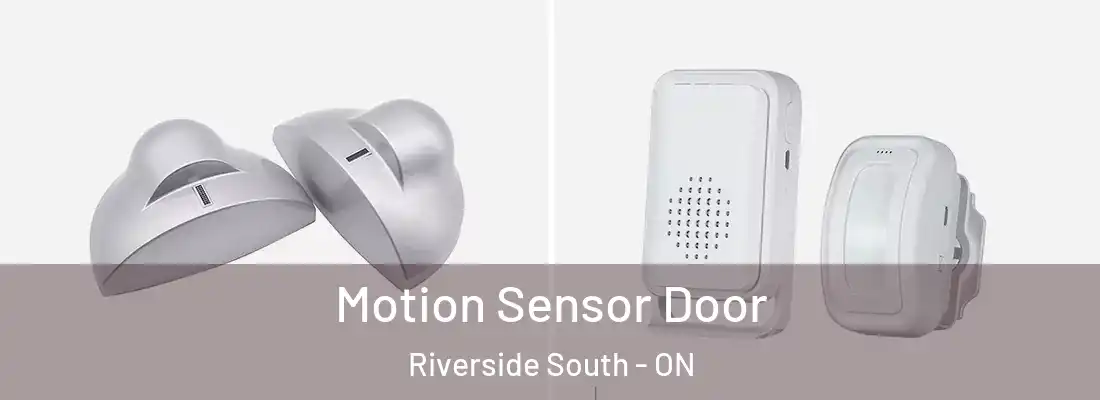  Motion Sensor Door Riverside South - ON