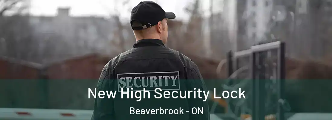  New High Security Lock Beaverbrook - ON