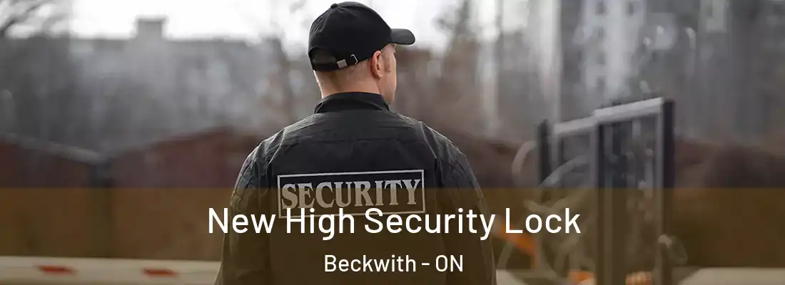  New High Security Lock Beckwith - ON