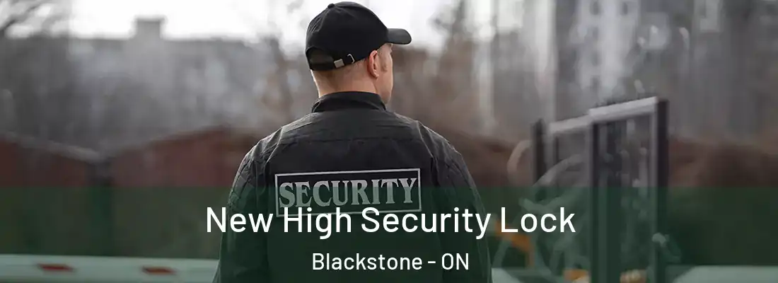 New High Security Lock Blackstone - ON