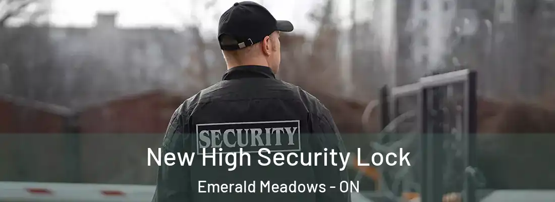  New High Security Lock Emerald Meadows - ON