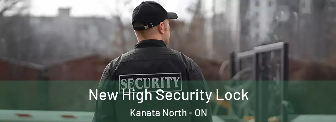  New High Security Lock Kanata North - ON