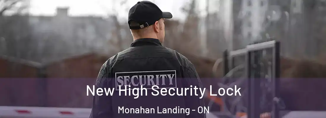  New High Security Lock Monahan Landing - ON