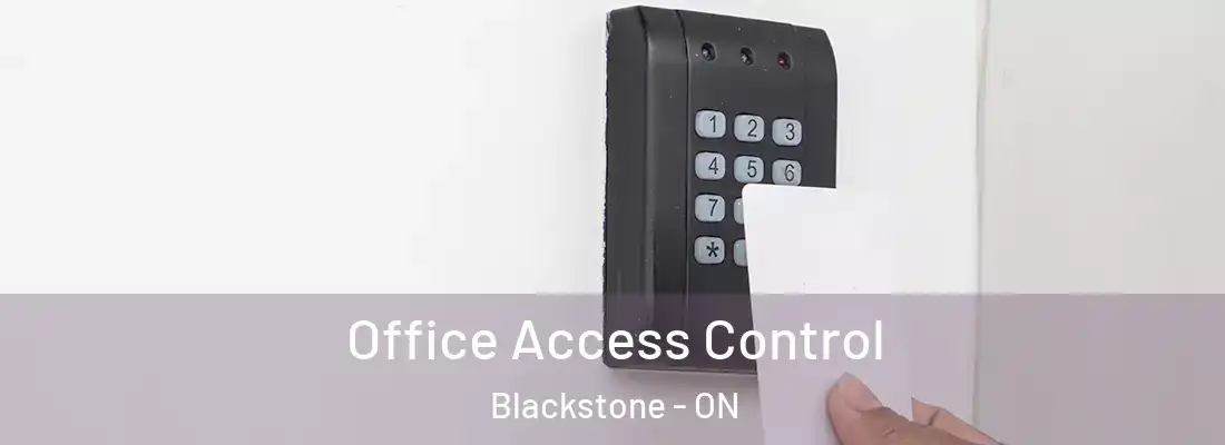  Office Access Control Blackstone - ON
