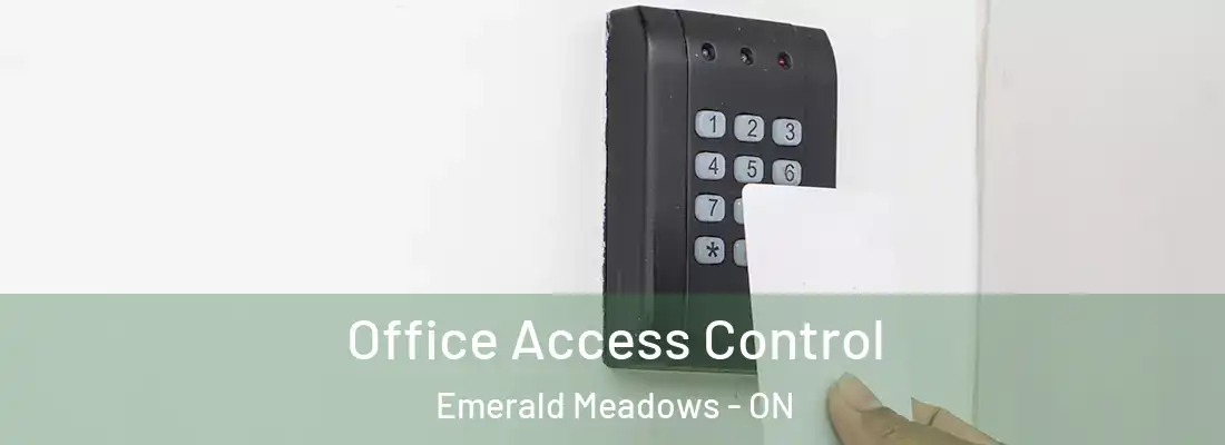  Office Access Control Emerald Meadows - ON