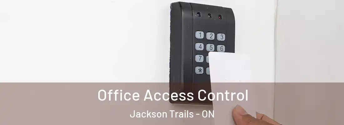  Office Access Control Jackson Trails - ON