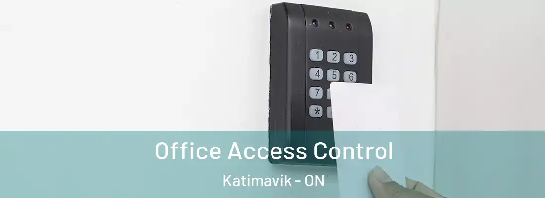  Office Access Control Katimavik - ON