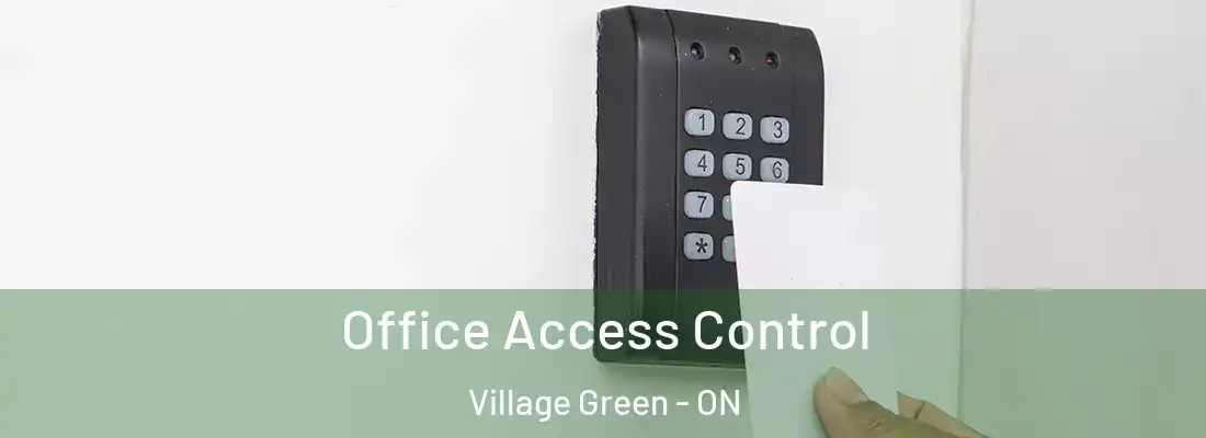  Office Access Control Village Green - ON