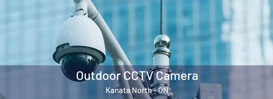  Outdoor CCTV Camera Kanata North - ON