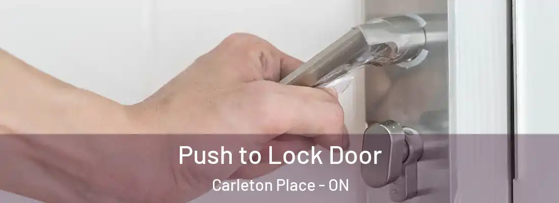  Push to Lock Door Carleton Place - ON