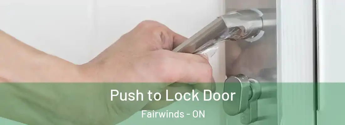  Push to Lock Door Fairwinds - ON