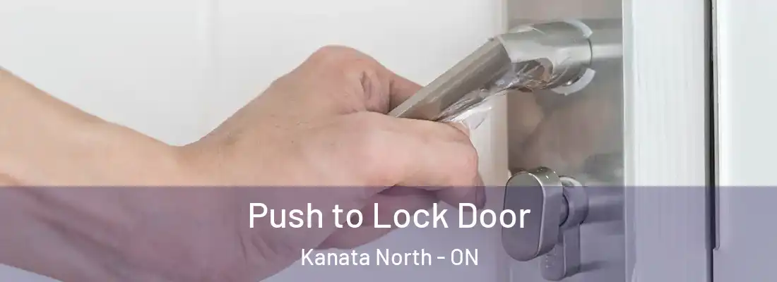  Push to Lock Door Kanata North - ON