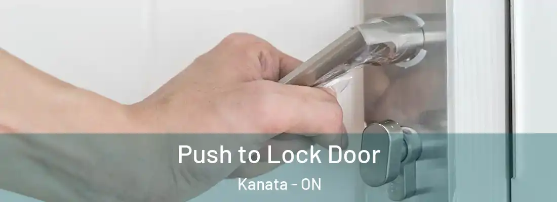  Push to Lock Door Kanata - ON