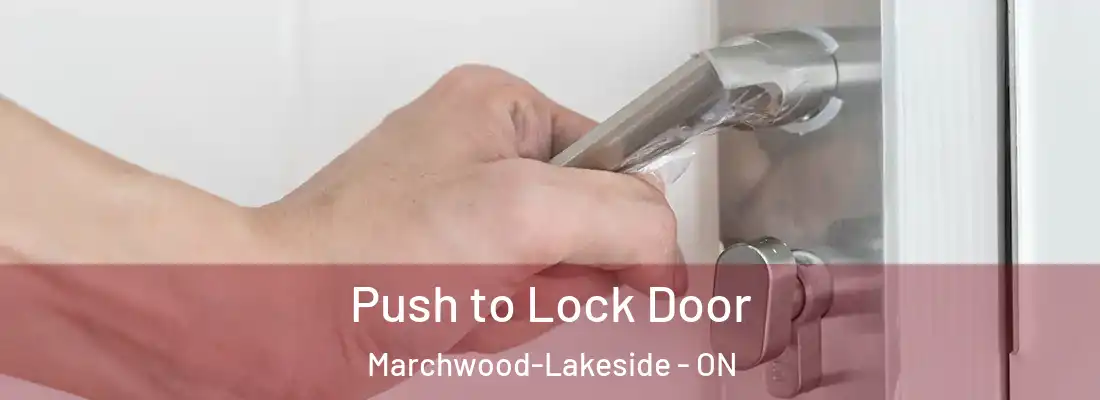  Push to Lock Door Marchwood-Lakeside - ON