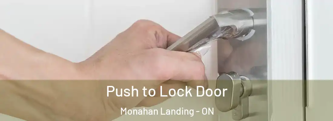  Push to Lock Door Monahan Landing - ON