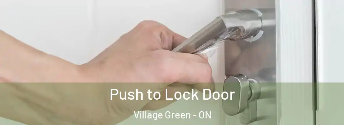  Push to Lock Door Village Green - ON