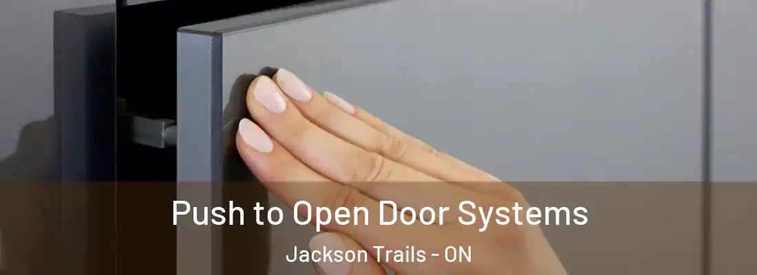  Push to Open Door Systems Jackson Trails - ON